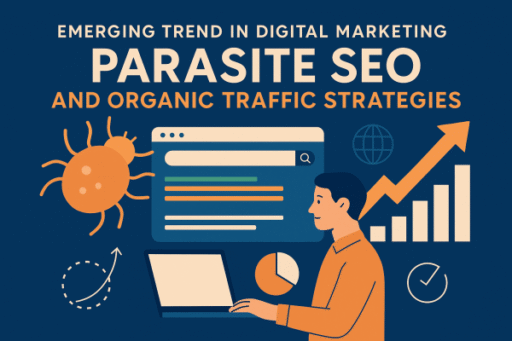 Emerging Trend in Digital Marketing Parasite SEO and Organic Traffic Strategies