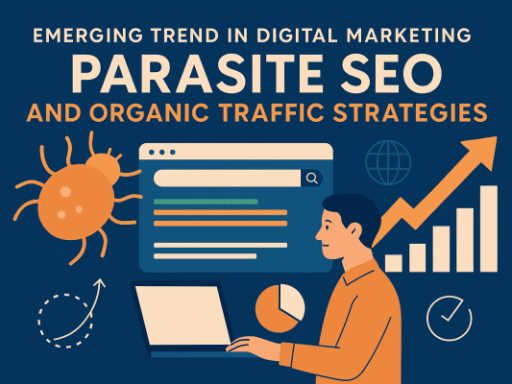 Emerging Trend in Digital Marketing Parasite SEO and Organic Traffic Strategies