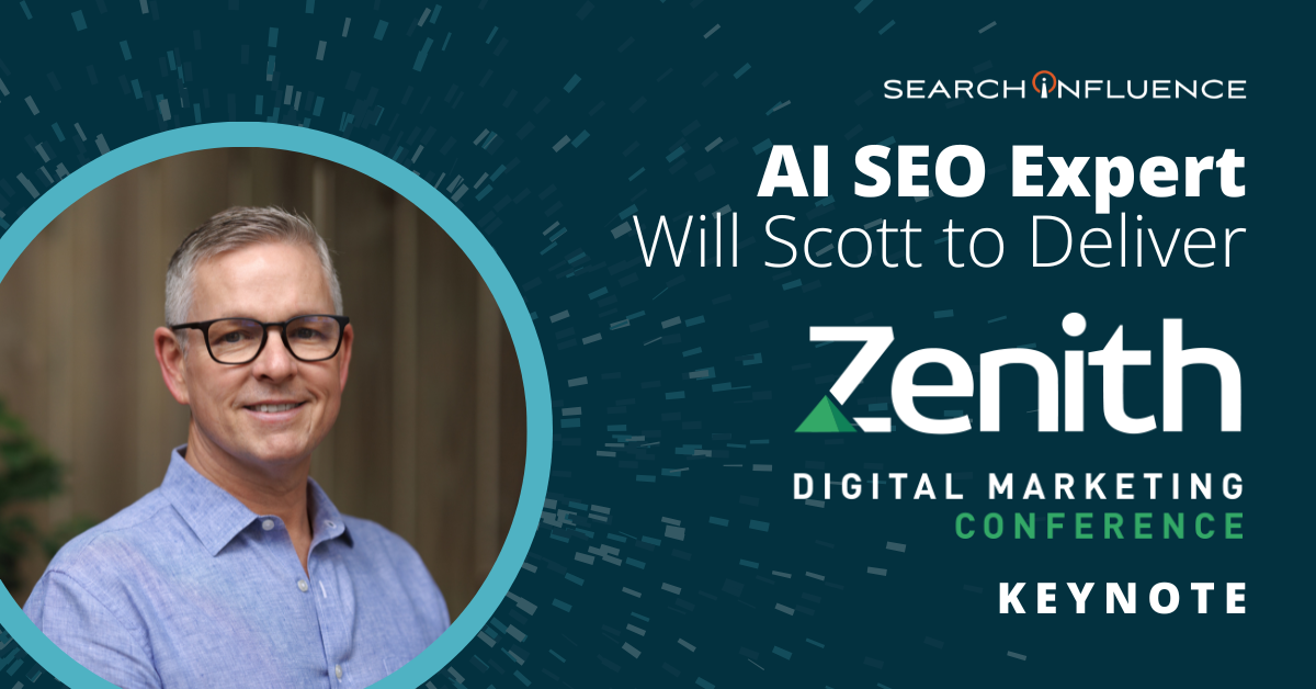  AI SEO Expert Will Scott to Deliver Zenith Digital Marketing Conference Keynote accompanied by Will Scott