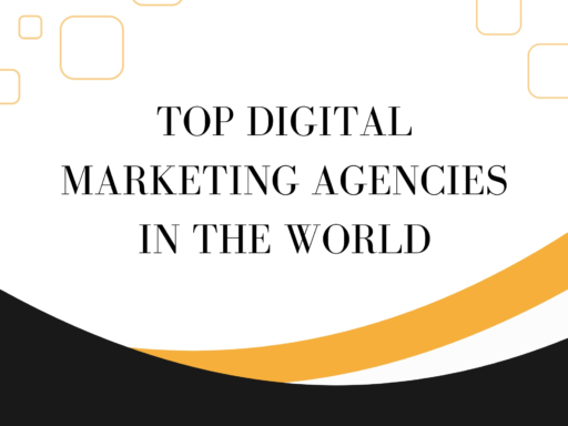 Top Digital Marketing Agencies In The World