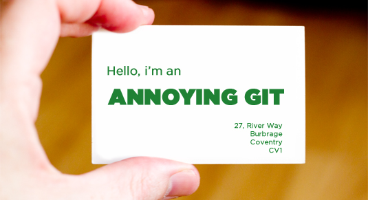 Business card says &quot;Hello, I'm an annoying git&quot;