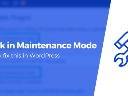 How to Fix WordPress Stuck in Maintenance Mode in Three Steps