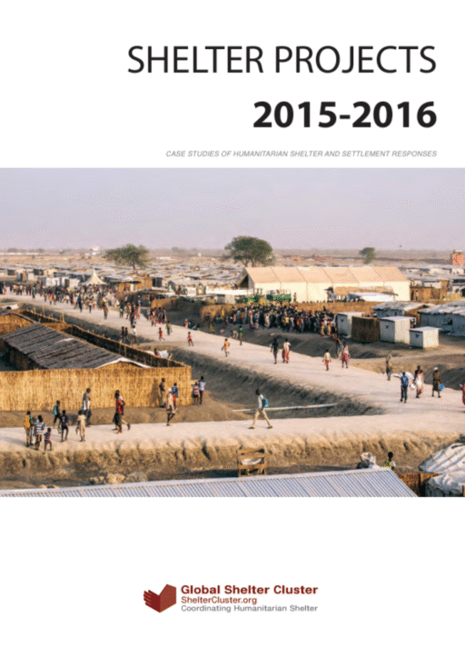 Shelter Projects 2015 - 2016: Case studies of humanitarian shelter and settlement responses - World