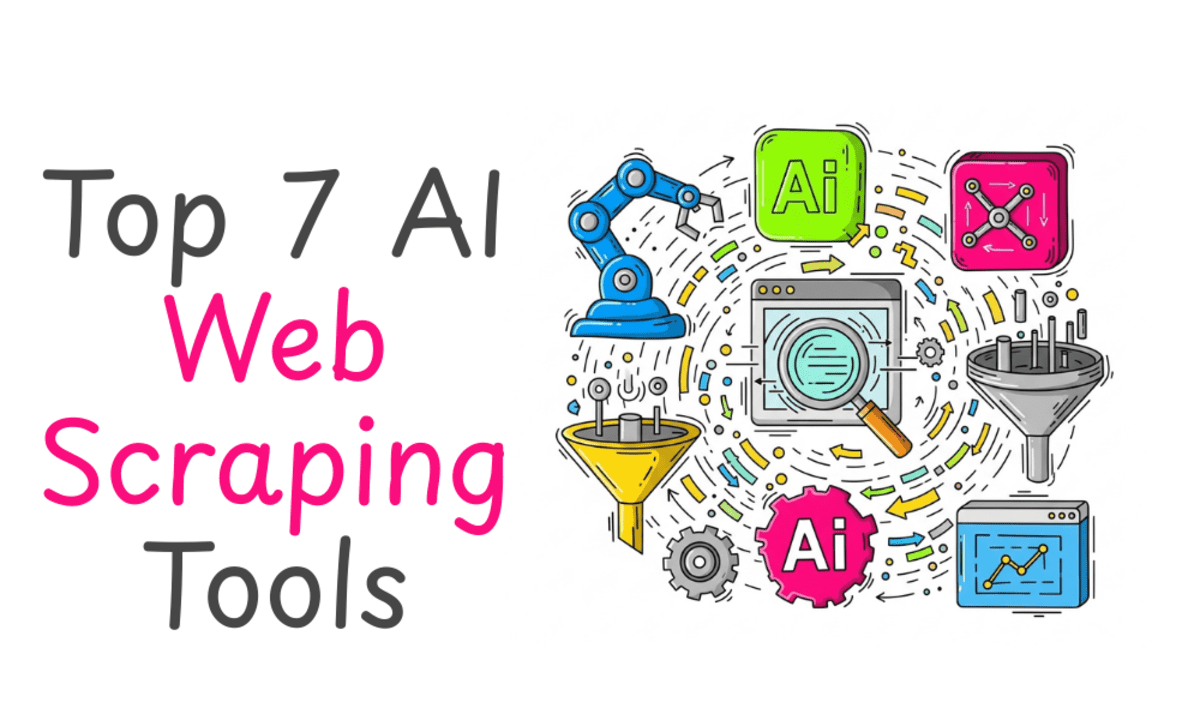 Top 7 AI Web Scraping Tools
