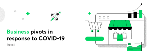 10 Retail Companies Pivoting or Modifying Their Business in Response to COVID-19