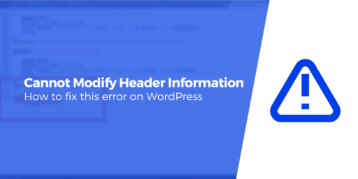 How to Fix "Warning Cannot Modify Header Information" in WordPress