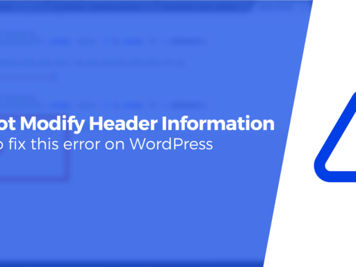 How to Fix "Warning Cannot Modify Header Information" in WordPress