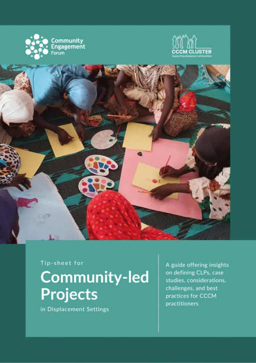 CCCM Cluster & CE Forum: Tip Sheet for Community-led Projects in Displacement Settings - A guide offering insights on defining CLPs, case studies, considerations, challenges, and best practices for CCCM practitioners [EN/AR] - World