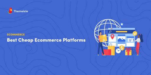 6 of the Best Cheap Ecommerce Platforms