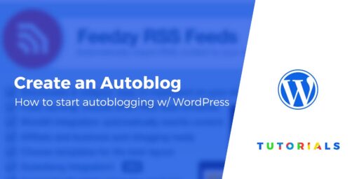 How to Create an Autoblogging Site on WordPress the Easy Way