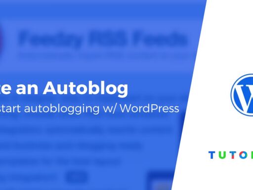 How to Create an Autoblogging Site on WordPress the Easy Way