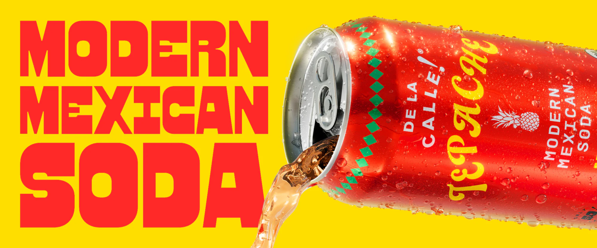 "Modern Mexican Soda" text on yellow background next to a red Tepache can with soda pouring out.