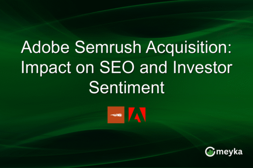 Adobe Semrush Acquisition: Impact on SEO and Investor Sentiment