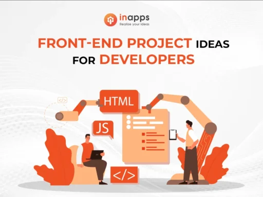 Top 15 Front-end Project Ideas For Developers and Entrepreneurs - InApps Technology