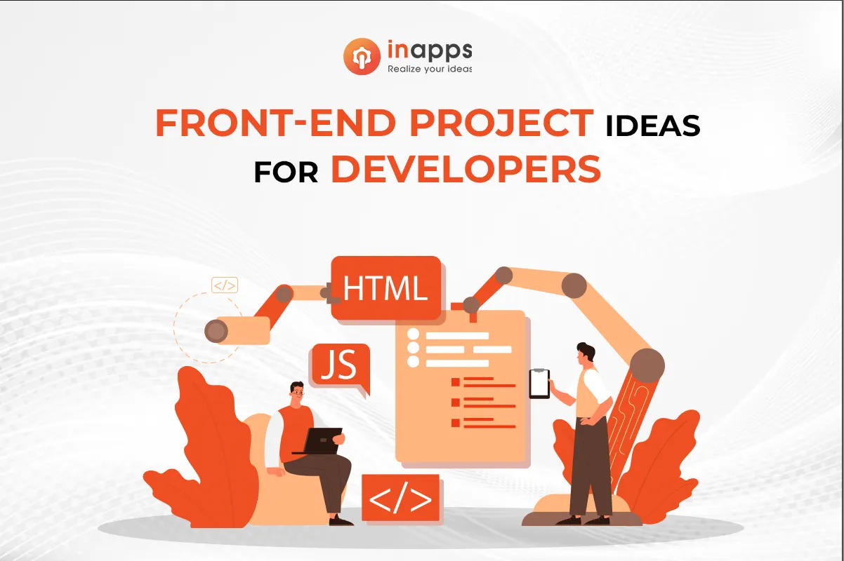 Top 15 Front-end Project Ideas For Developers and Entrepreneurs - InApps Technology