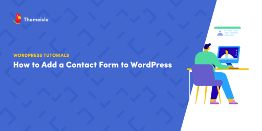 How to Add a Contact Form to WordPress: Beginner's Guide