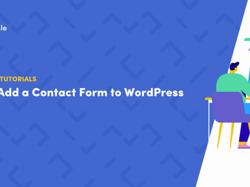 How to Add a Contact Form to WordPress: Beginner's Guide
