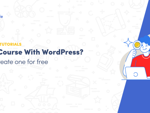 How to Create an Online Course With WordPress (For Free, No Limits)