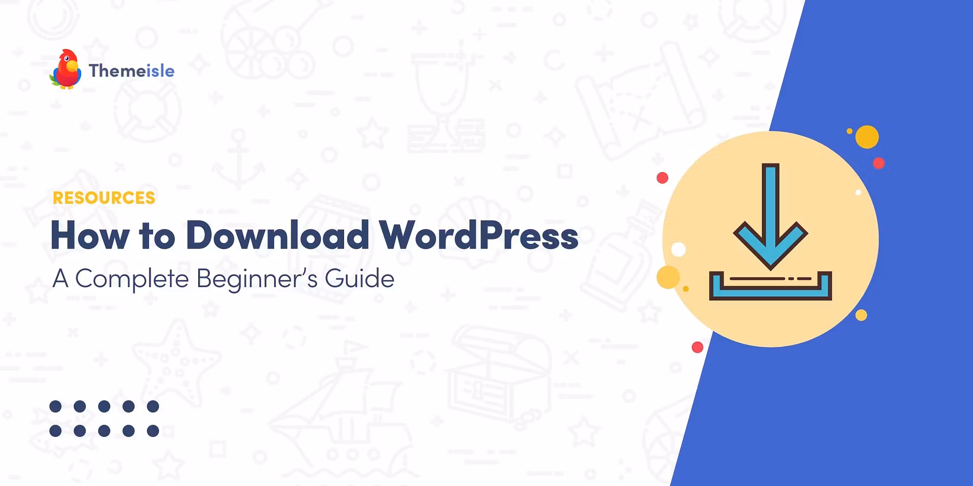 How to Download WordPress: A Complete Beginner’s Guide
