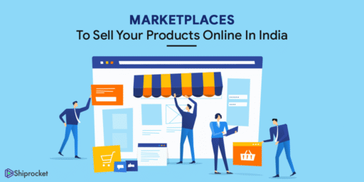 11 Best Marketplaces In India To Sell Your Products Online in 2025
