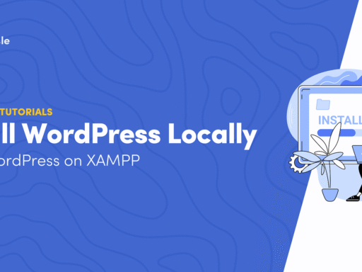 How to Install WordPress on XAMPP Locally