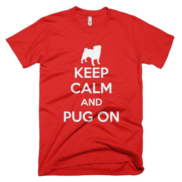 Red t-shirt with a white graphic of a pug and the text, Keep calm and pug on.