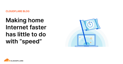 Making home Internet faster has little to do with “speed”
