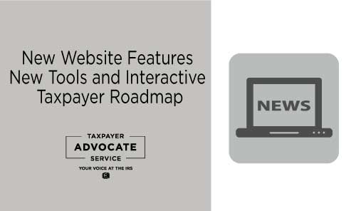 New Taxpayer Advocate Website Features New Tools and Interactive Taxpayer Roadmap
