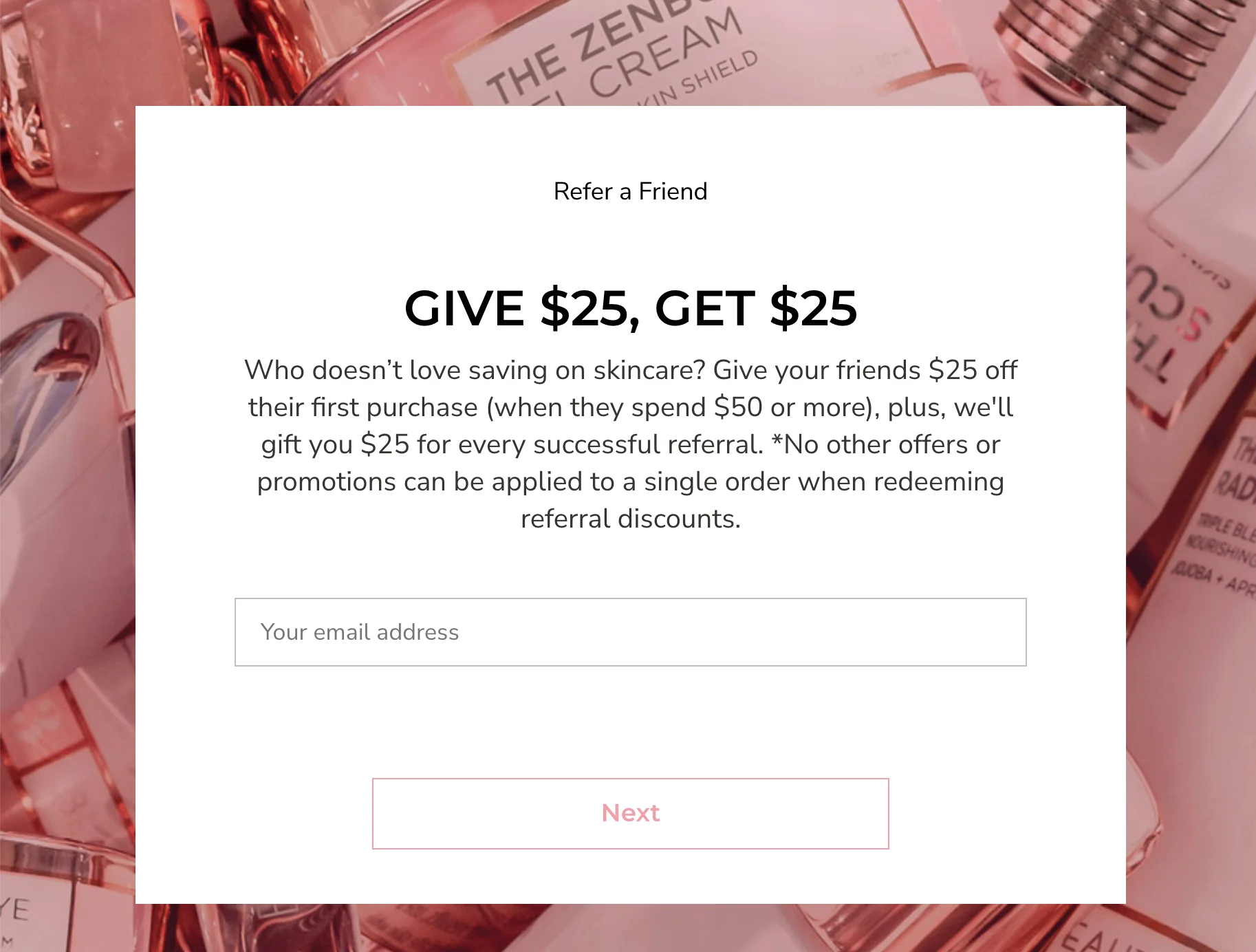 Give $25, get $25 skincare referral offer with email entry form.