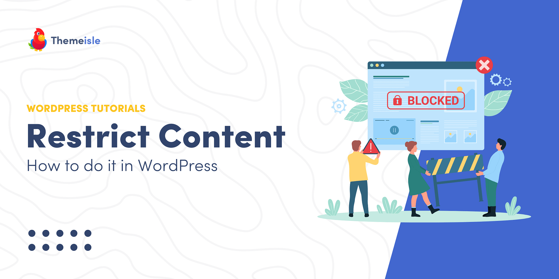 4 Unique Ways How to Restrict Content in WordPress