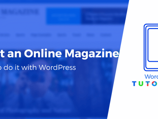 How to Start an Online Magazine With WordPress (In 5 Steps)
