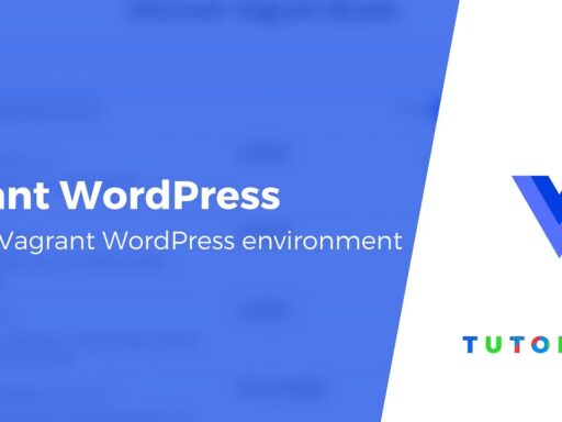 How to Set Up a Vagrant WordPress Development Environment