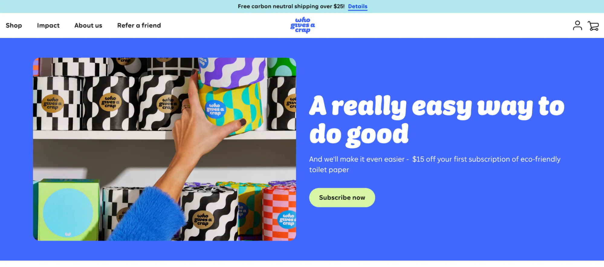 Who Gives a Crap’s homepage shows a hand taking a toilet roll off a shelf.