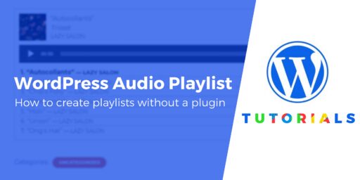 How to Create a WordPress Audio Playlist Without Plugins