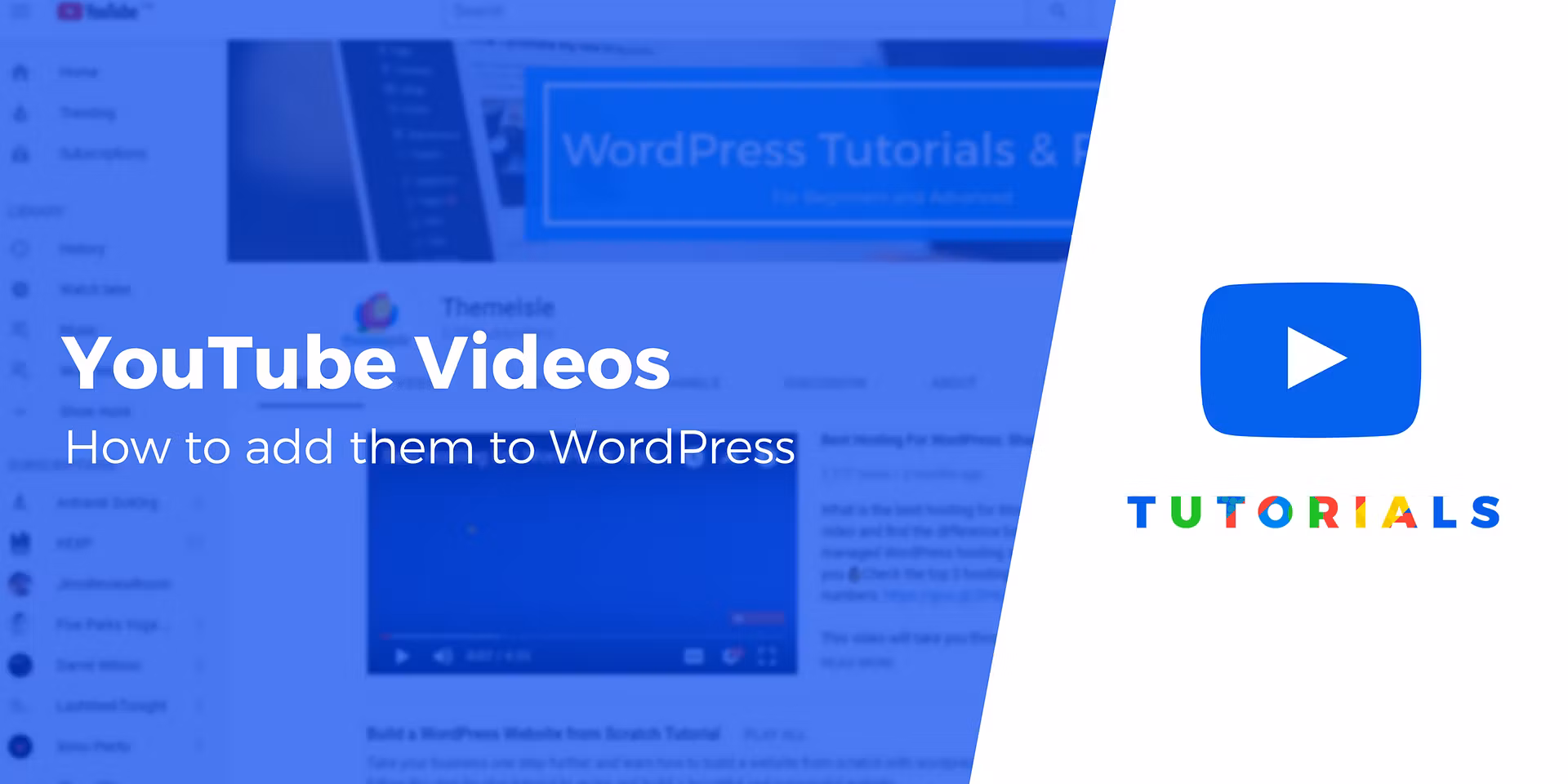 3 Ways to Add YouTube Videos to WordPress: Video, Channels + More