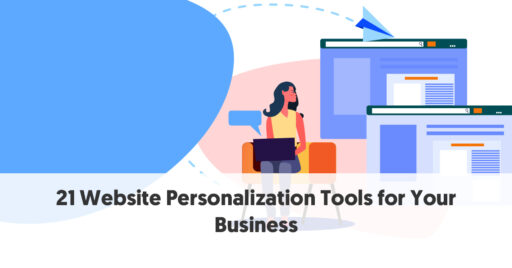 21 Website Personalization Tools for Your Business