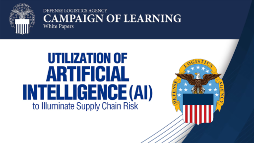 Utilization of Artificial Intelligence (AI) to Illuminate Supply Chain Risk > Defense Logistics Agency > News Article View