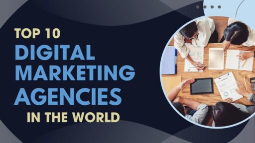Top 10 Digital Marketing Agencies in The World in 2025