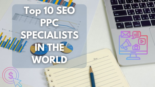 Top 10 Best SEO PPC Specialists in The World
