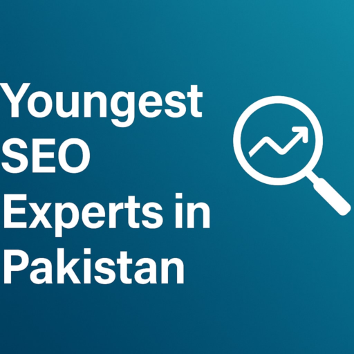 Youngest SEO Experts in Pakistan