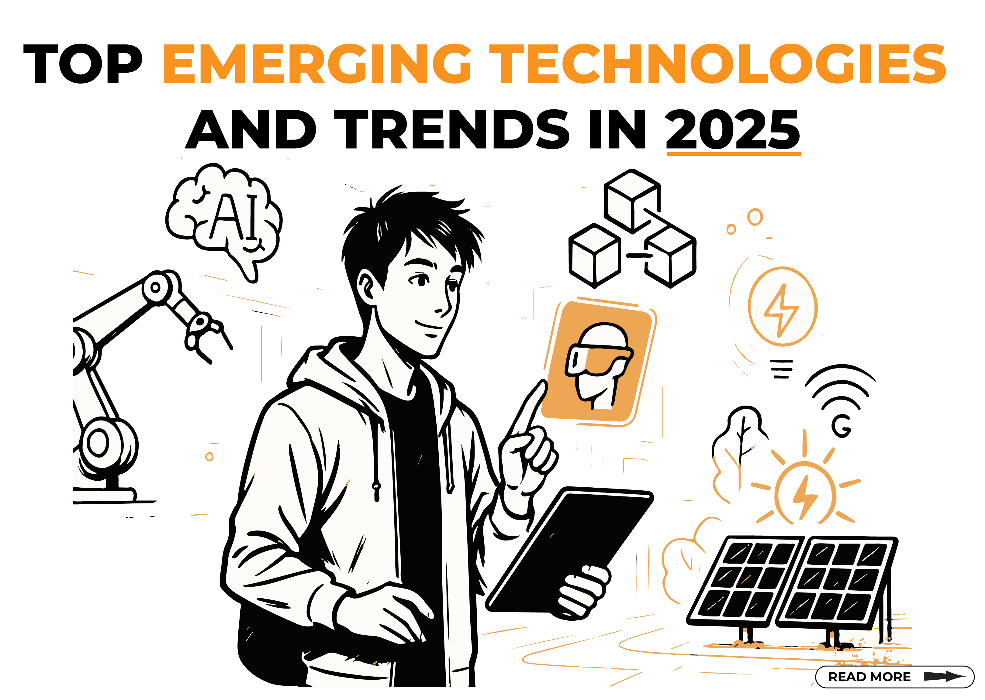Top Emerging Technologies and Trends in 2025 Top Emerging Technologies and Trends in 2025