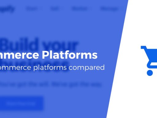 4 Best Ecommerce Platforms to Launch a Store