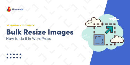 How to Bulk Resize Images in WordPress (2 Methods)