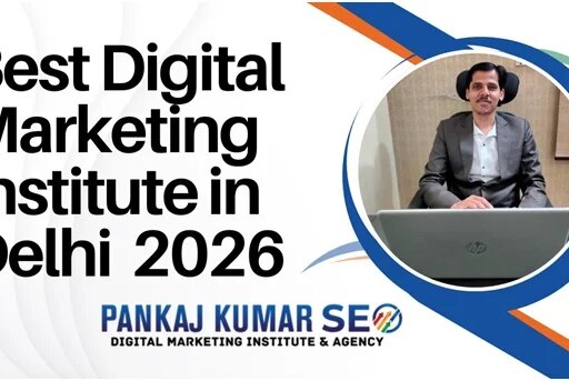 Best Digital Marketing Institute In Delhi 2026: Pankaj Kumar SEO