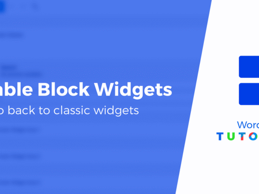 How to Disable WordPress Block Widgets and Use Classic Widgets Again