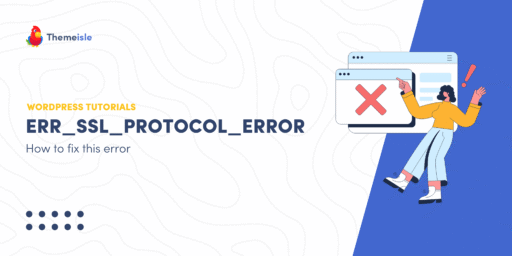 How to Fix the ERR_SSL_PROTOCOL_ERROR (in WordPress)