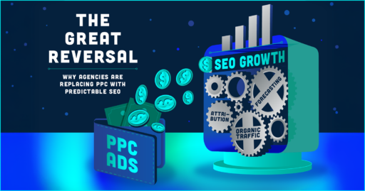 Why Agencies Are Replacing PPC With Predictable SEO