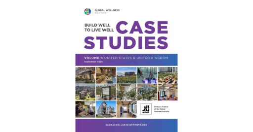 Case Studies', an In-Depth Look at a Wide Range of Pioneering Wellness Real Estate Projects Across the US and UK