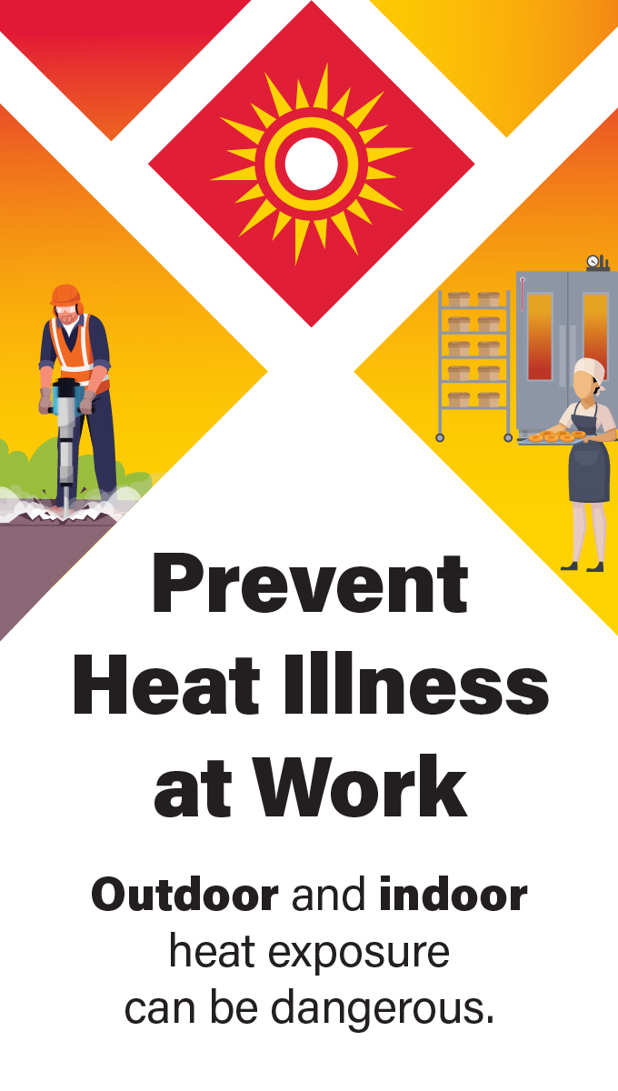 Prevent Heat Illness at Work - Outdoor and indoor heat exposure can be dangerous.