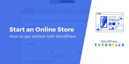 How to Start an Online Store With WordPress: Ultimate Guide